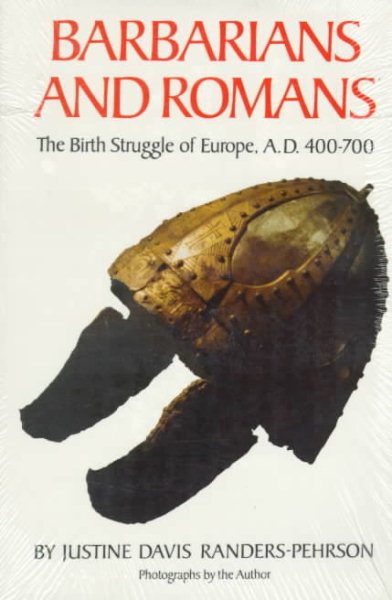Barbarians and Romans: The Birth Struggle of Europe, A.D. 400-700 cover