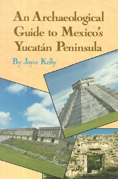 An Archaeological Guide to Mexico's Yucatan Peninsula cover