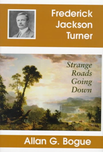 Frederick Jackson Turner: Strange Roads Going Down cover