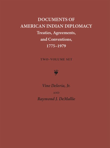 Deloria: DOCUMENTS OF INDIAN DIPLOMACY, VOLUMES I AND II: Documents of American Indian Diplomacy (2 volume set): Treaties, Agreements, and ... (Volume 4) (Legal History of North America) cover