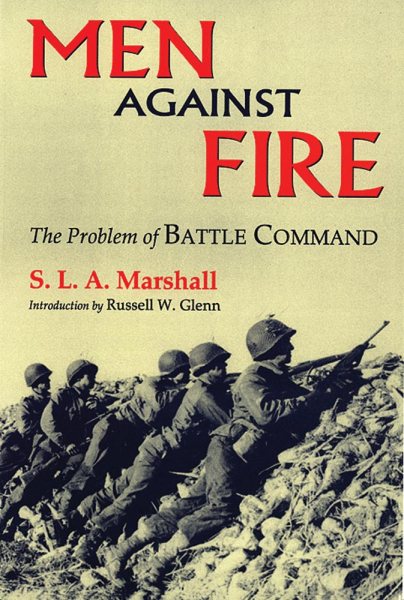 Men Against Fire: The Problem of Battle Command cover