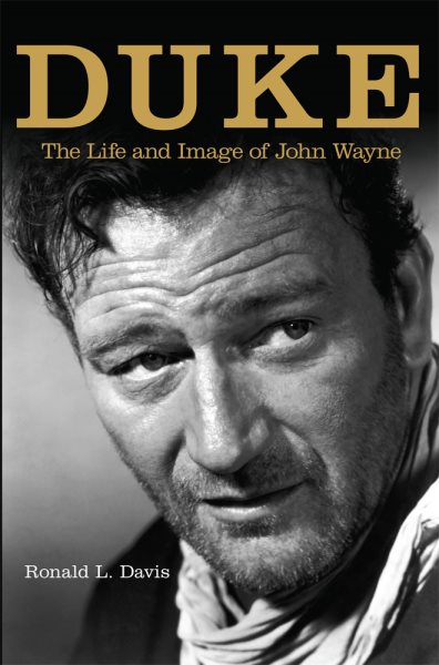 Duke: The Life and Image of John Wayne cover