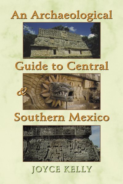 An Archaeological Guide to Central and Southern Mexico cover