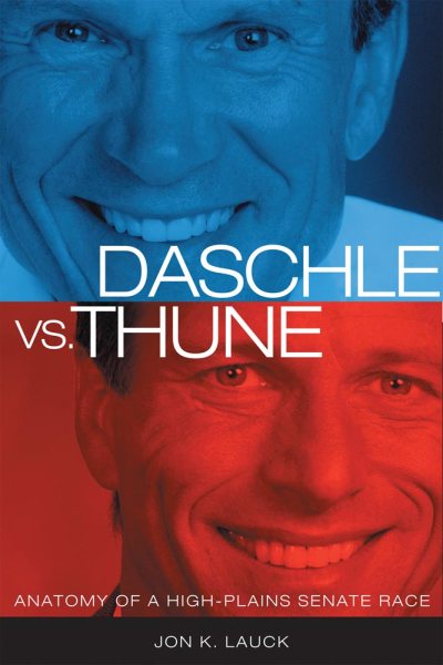 Daschle vs. Thune: Anatomy of a High-Plains Senate Race cover