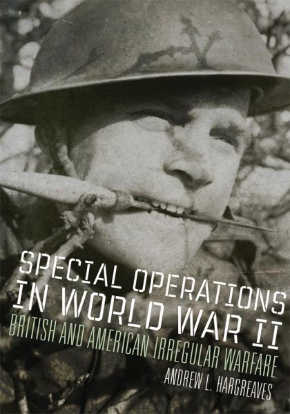 Special Operations in World War II: British and American Irregular Warfare (Campaigns and Commanders Series) cover