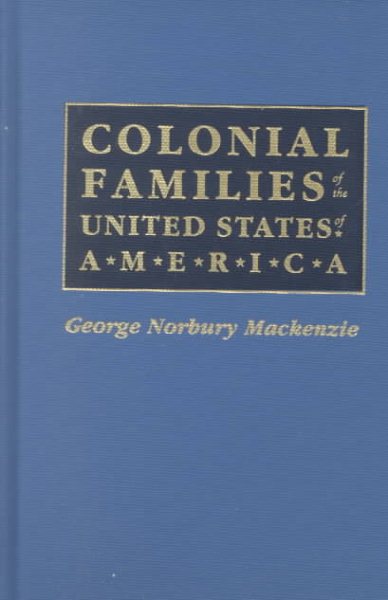 Colonial Families of the United States of America Volume I
