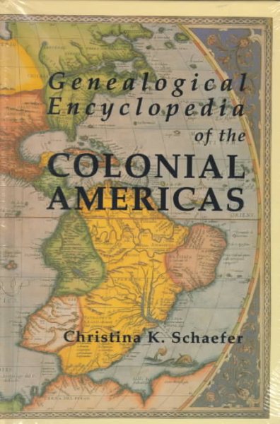 Genealogical Encyclopedia of the Colonial Americas. a Complete Digest of the Records of All the Countries of the Western Hemisphere cover