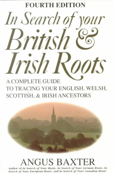 In Search of Your British & Irish Roots A Complete Guide to Tracing Your cover