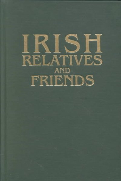 Irish Relatives and Friends From "Information Wanted" Ads in the Irish-American, 1850-1871 cover