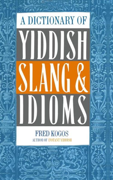 A Dictionary Of Yiddish Slang & Idioms cover