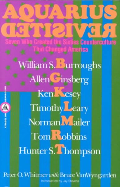 Aquarius Revisited: Seven Who Created the Sixties Counterculture That Changed America (Citadel Underground Series) cover