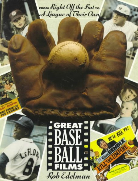 Great Baseball Films: From Right Off the Bat to a League of Their Own cover