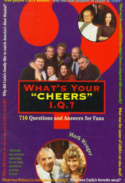What's Your "Cheers" Iq?: 716 Questions and Answers for Fans cover