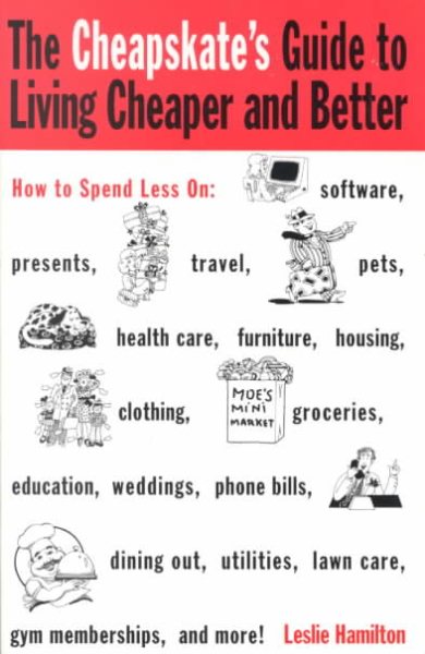 The Cheapskate's Guide To Living Cheaper And Better cover