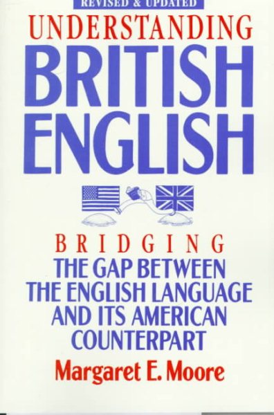 Understanding British English: Bridging the Gap Between the English Language and Its American Counterpart cover