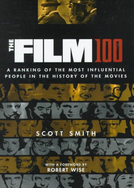 The Film 100: A Ranking of the Most Influential People in the History of the Movies cover