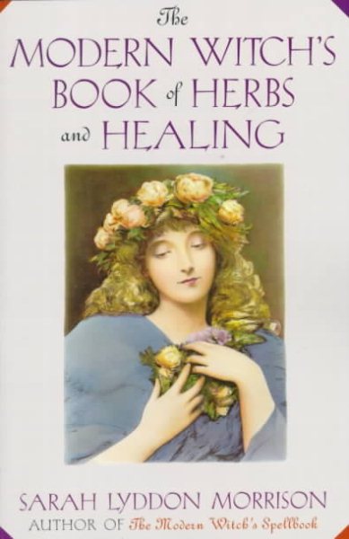 The Modern Witch's Book Of Herbs And Healing cover