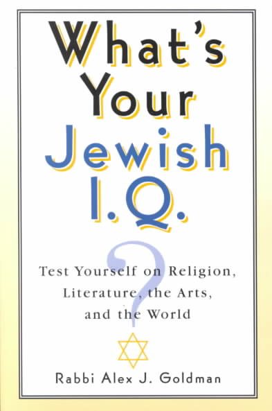 What's Your Jewish I.Q.?: Test Yourself on Religion, Literature, the Arts, and the World cover