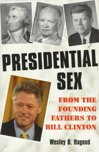 Presidential Sex: From the Founding Fathers to Bill Clinton cover