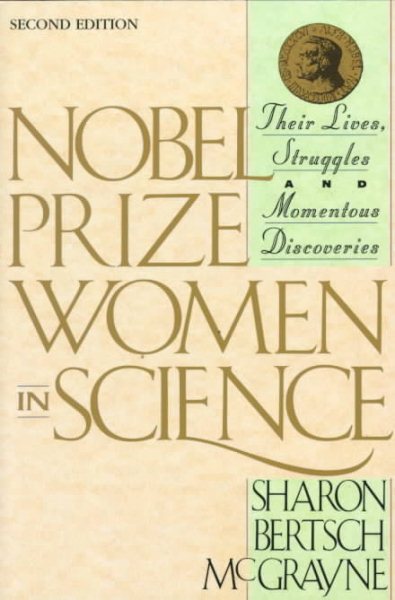 Nobel Prize Women in Science: Their Lives, Struggles, and Momentous Discoveries cover