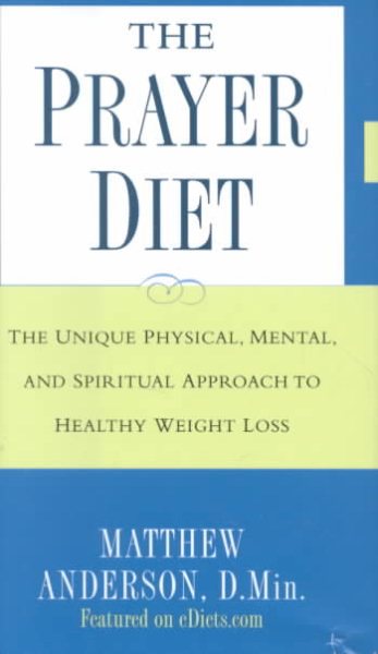 The Prayer Diet: The Unique Physical, Mental, and Spiritual Approach to Healthy Weight Loss cover