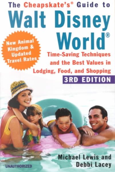 The Cheapskate Guide To Walt Disney World «: Time-Saving Techniques and the Best Values in Lodging, Food, and Shopping (Cheapskate's Guide to Walt Disney World) cover