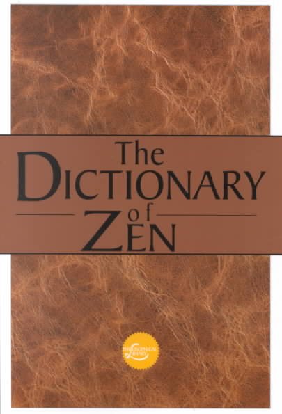 The Dictionary  Of Zen (Philosophical Library: Concise Dictionaries) cover
