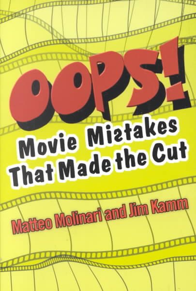 Oops! Movie Mistakes That Made The Cut cover