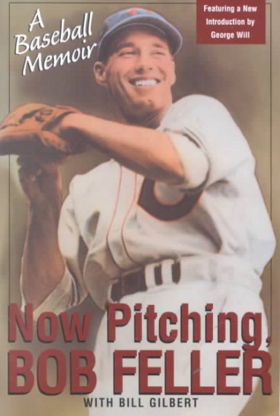 Now Pitching, Bob Feller: A Baseball Memoir cover