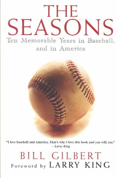 The Seasons: Ten Memorable Years in Baseball, and in America cover