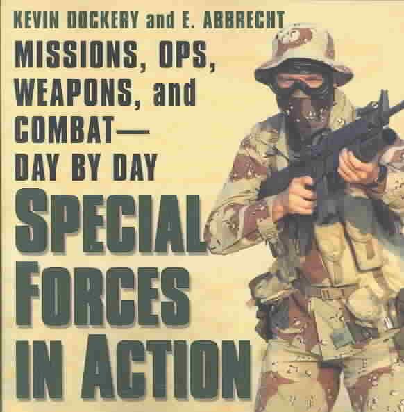 Special Forces In Action: Missions, Ops, Weapons, and Combat--Day by Day cover