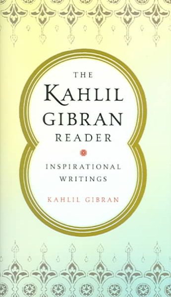 The Kahlil Gibran Reader: Inspirational Writings cover