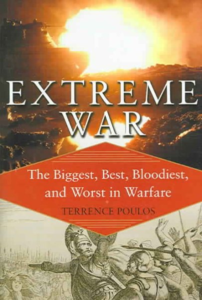 Extreme War: The Biggest, Best, Bloodiest, and Worst in Warfare cover