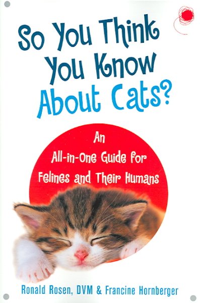 So You Think You Know About Cats?: An All In One Guide for Felines and Their Humans cover