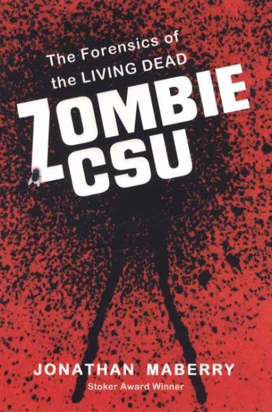Zombie CSU: The Forensics of the Living Dead cover