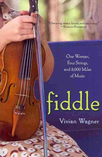 Fiddle: One Woman, Four Strings, and 8,000 Miles of Music cover