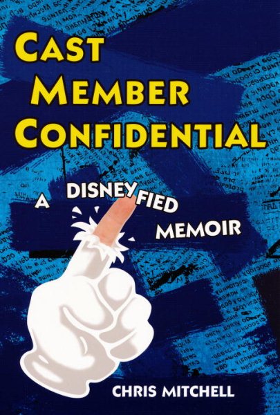 Cast Member Confidential: A Disneyfied Memoir cover