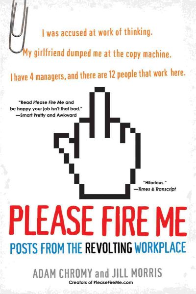 Please Fire Me: Posts from the Revolting Workplace cover