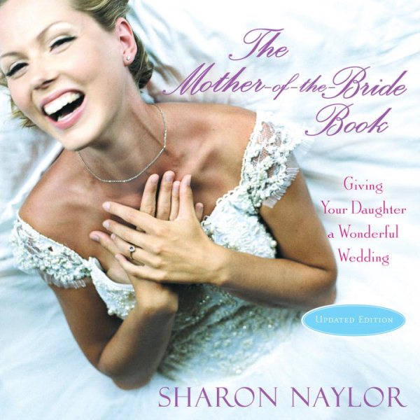 The Mother-of-the-Bride Book: Giving Your Daughter a Wonderful Wedding (Updated Edition) cover