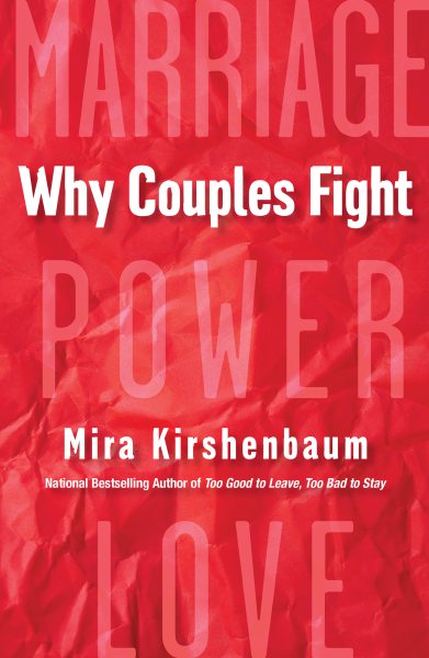 Why Couples Fight: A Step-by-Step Guide to Ending the Frustration, Conflict, and Resentment in Your Relationship cover