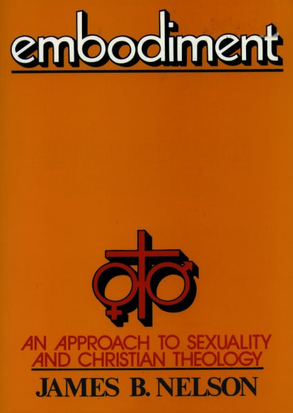 Embodiment: An Approach to Sexuality and Christian Theology cover