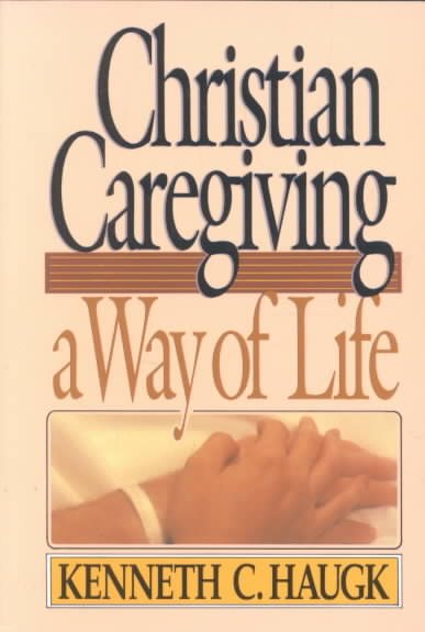 Christian Caregiving: A Way of Life cover