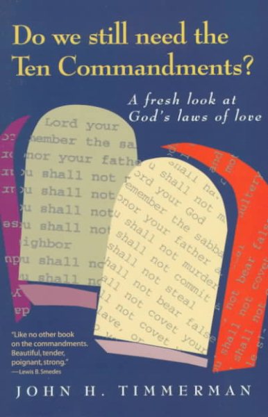 Do We Still Need the Ten Commandments?: A Fresh Look at God's Laws of Love & Changing Perspectives cover