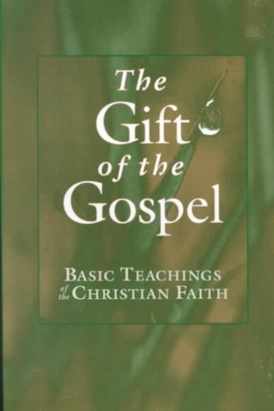 The Gift of the Gospel: Basic Teachings of the Christian Faith cover