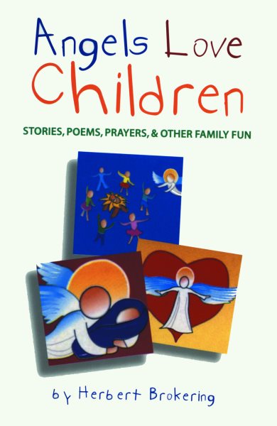 Angels Love Children: Stories, Poems, Prayers, & Other Family Fun cover