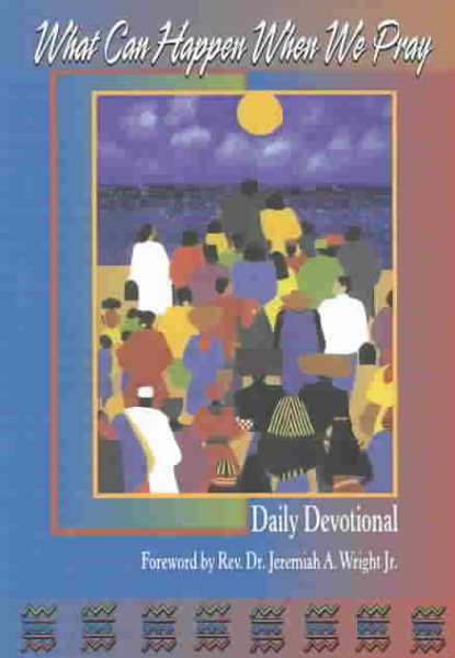 What Can Happen When We Pray: A Daily Devotional cover