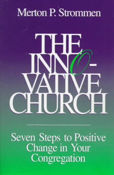 The Innovative Church: Seven Steps to Positive Change in Your Congregation cover