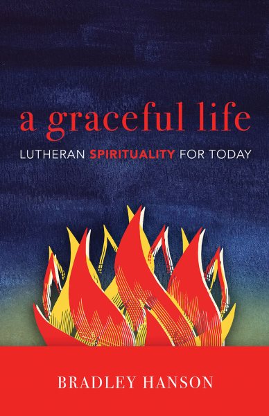 A Graceful Life: Lutheran Spirituality for Today cover