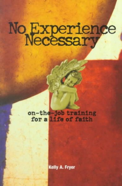 No Experience Necessary: On-The-Job Training for the Life of Faith cover