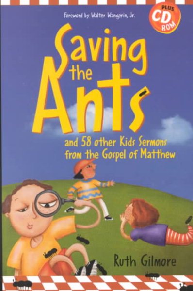 Saving the Ants: And 58 Other Kid's Sermons from the Gospel of Matthew (Children's Sermons) cover
